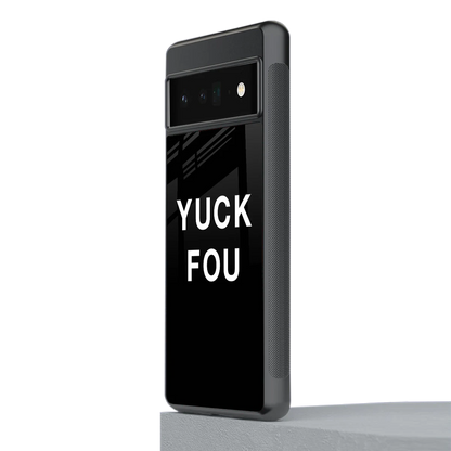 Yuck Fou stylish phone case for google pixel 6 pro | glossy glass and slim fit