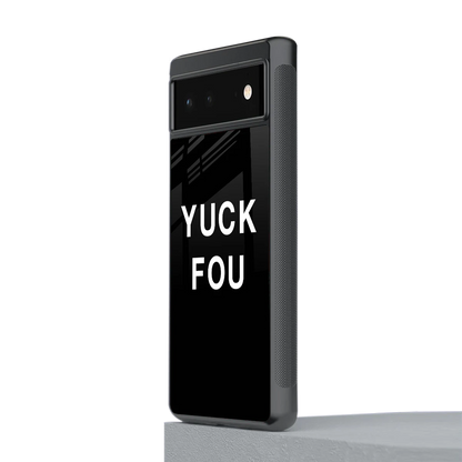 Yuck Fou stylish phone case for google pixel 6a | glossy glass and slim fit