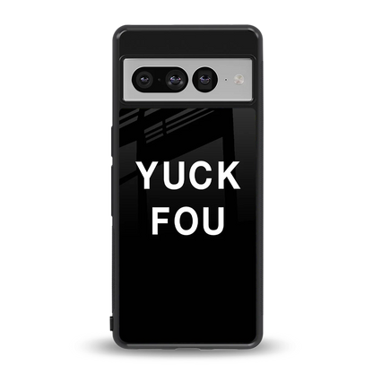 Yuck Fou back phone cover | glass case for google pixel 7 pro