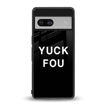 Yuck Fou back phone cover | glass case for google pixel 7a