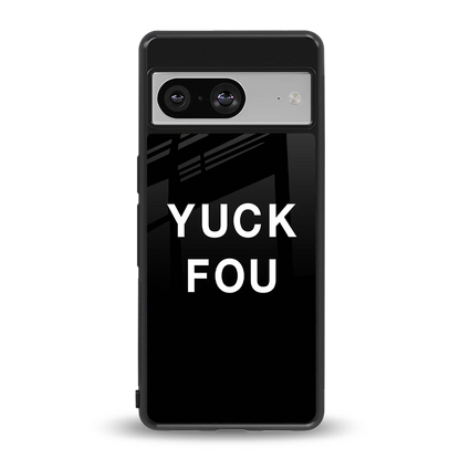 Yuck Fou back phone cover | glass case for google pixel 8