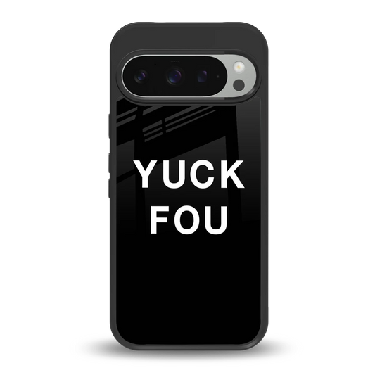 Yuck Fou back phone cover | glass case for google pixel 9 pro xl