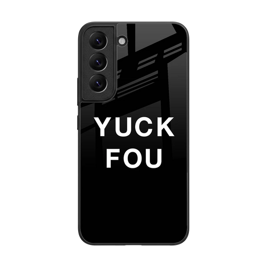 Yuck Fou back phone cover | glass case for samsung galaxy s22