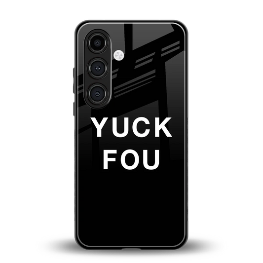 Yuck Fou back phone cover | glass case for samsung galaxy s24 plus