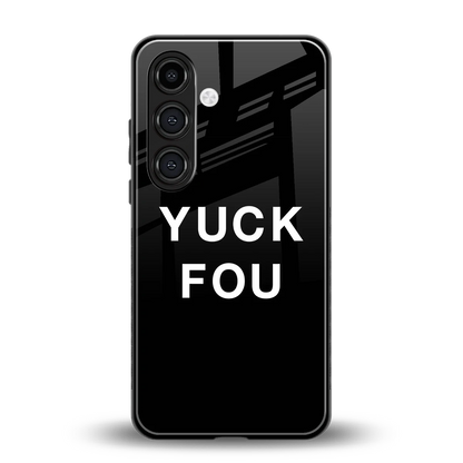 Yuck Fou back phone cover | glass case for samsung galaxy s25 plus