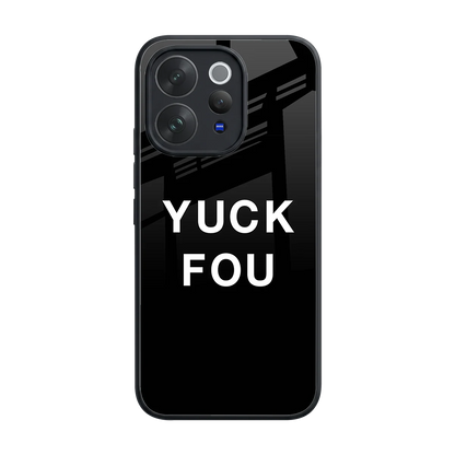 Yuck Fou back phone cover | glass case for vivo v70 elite